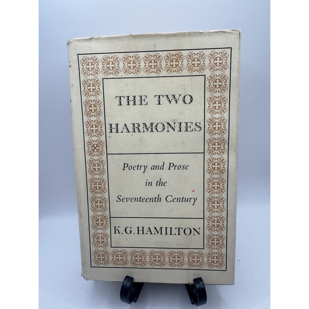 K G HAMILTON / Two Harmonies Poetry and Prose in the Seventeenth Century 1st ed